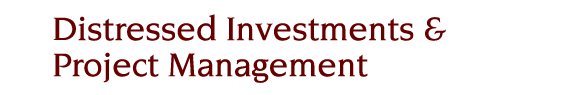 Distressed Investments & Project Management